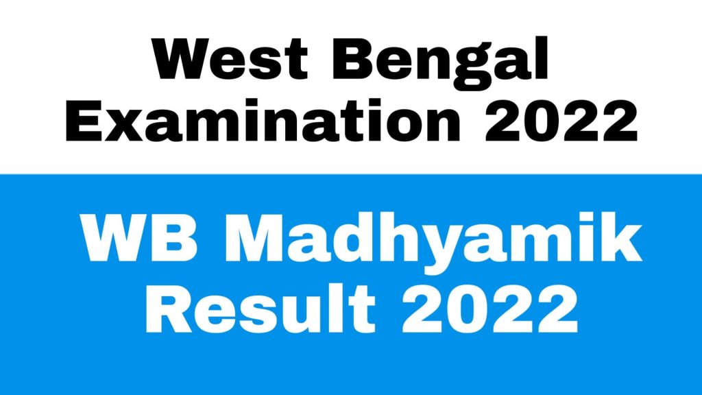 WB Madhyamik Result 2022 - WBBSE 10th Result Release Date (OUT) Link