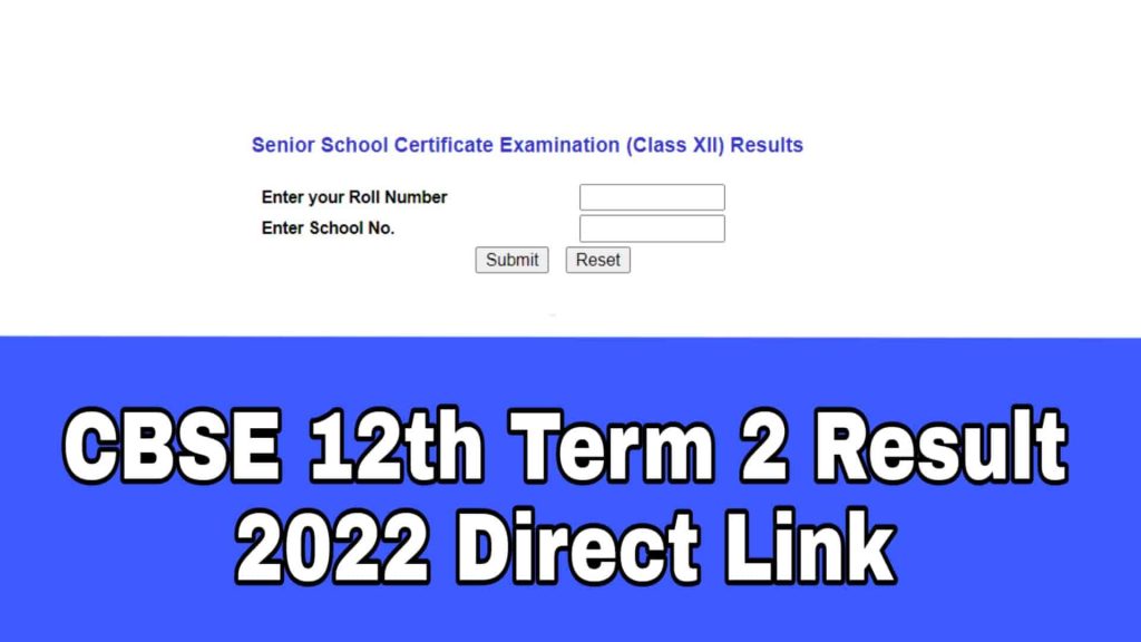 CBSE 12th Term 2 Result 2022 - Class 12th Release Date Link @cbseresults.nic.in