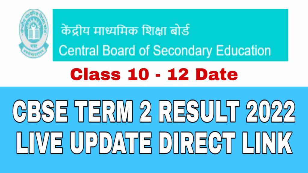 CBSE Term 2 Result 2022 - Live Class 10th/12th Release Date Check Link @results.cbse.nic.in