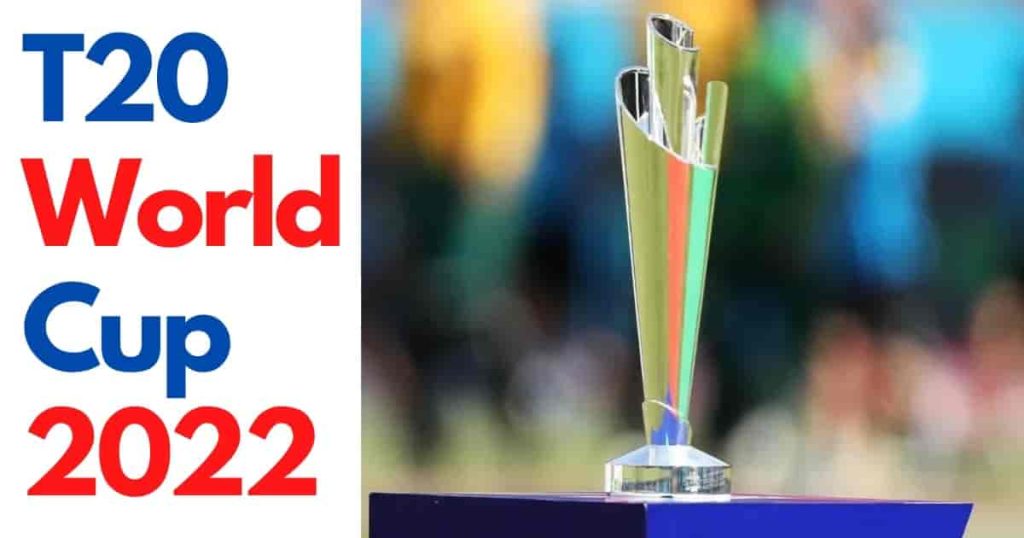 ICC T20 World Cup 2022 - T20 2022 Matches, Venue, Date and Time