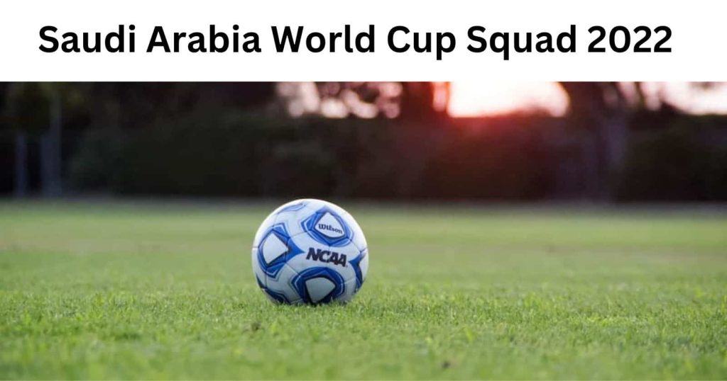 Saudi Arabia World Cup Squad 2022