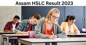 Assam HSLC Result 2023 - SEBA Class 10th Result Release Date, Marksheet Download @ sebaonline.org