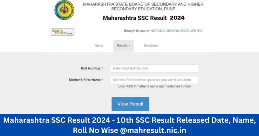 Maharashtra SSC Result 2024 – 10th SSC Result Released Date, Name, Roll No Wise @mahresult.nic.in
