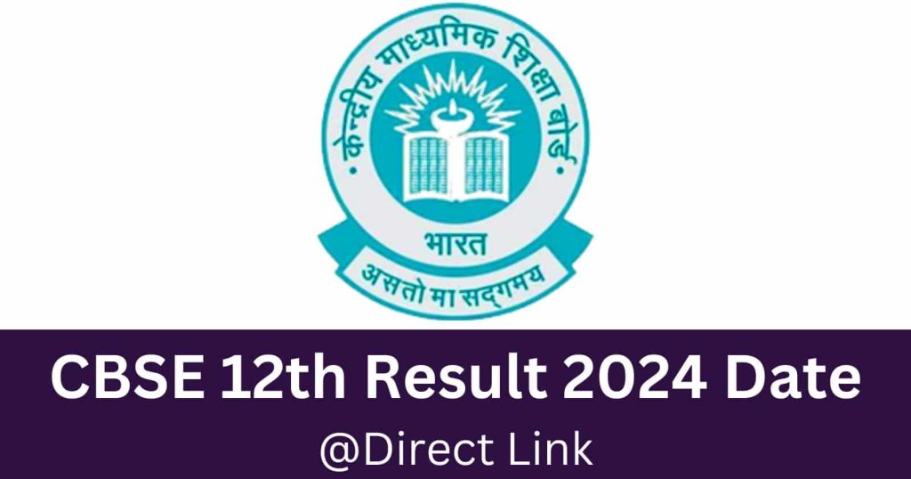 CBSE 12th Result 2024 OUT (Soon) – Class 12 Result School, Name, Roll No Wise @Cbseresults.Nic.In