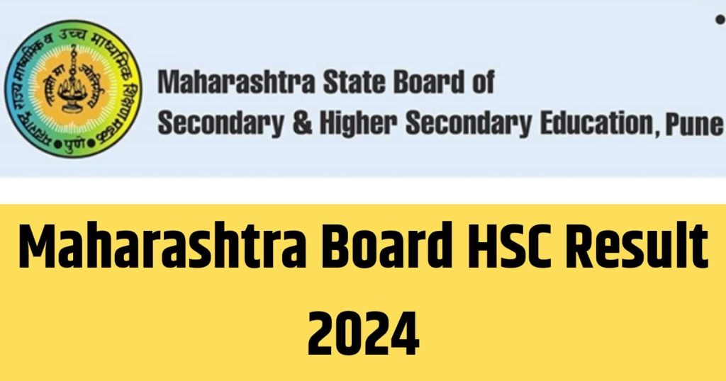 HSC Result 2024 Maharashtra Board - MSBSHSE Class 12th Marksheet Link @mahresult.nic.in